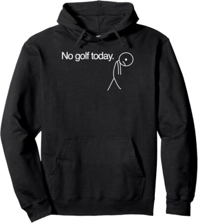 No Golf Today pullover hoodie